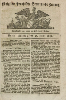 Königliche Preußische Stettinische Zeitung. 1821, No. 60 (27 Julius) + dod.