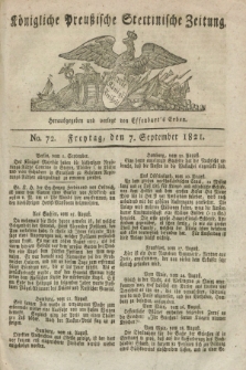 Königliche Preußische Stettinische Zeitung. 1821, No. 72 (7 September) + dod.