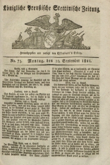 Königliche Preußische Stettinische Zeitung. 1821, No. 73 (10 September)