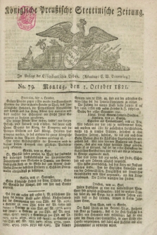 Königliche Preußische Stettinische Zeitung. 1821, No. 79 (1 October)