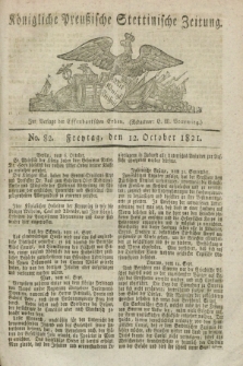 Königliche Preußische Stettinische Zeitung. 1821, No. 82 (12 October)