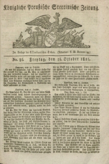 Königliche Preußische Stettinische Zeitung. 1821, No. 86 (26 October) + dod.
