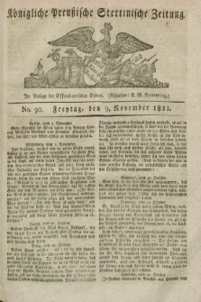 Königliche Preußische Stettinische Zeitung. 1821, No. 90 (9 November) + dod.