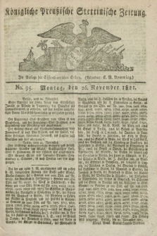Königliche Preußische Stettinische Zeitung. 1821, No. 95 (26 November)