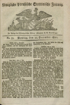 Königliche Preußische Stettinische Zeitung. 1821, No. 99 (10 December) + dod.