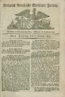 Königlich Preußische Stettiner Zeitung. 1825, No. 2 (7 Januar) + dod.