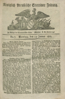 Königlich Preußische Stettiner Zeitung. 1825, No. 7 (24 Januar)