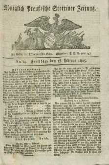 Königlich Preußische Stettiner Zeitung. 1825, No. 14 (18 Februar) + dod.