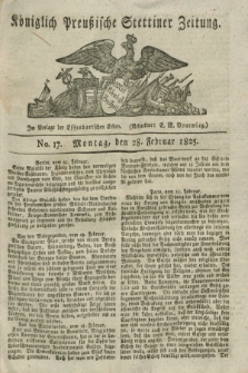 Königlich Preußische Stettiner Zeitung. 1825, No. 17 (28 Februar) + dod.