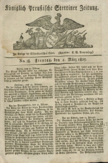 Königlich Preußische Stettiner Zeitung. 1825, No. 18 (4 März) + dod.