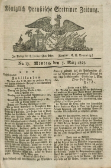 Königlich Preußische Stettiner Zeitung. 1825, No. 19 (7 März) + dod.
