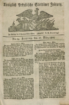 Königlich Preußische Stettiner Zeitung. 1825, No. 24 (25 März) + dod.
