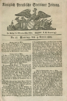 Königlich Preußische Stettiner Zeitung. 1825, No. 27 (4 April)