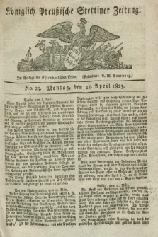Königlich Preußische Stettiner Zeitung. 1825, No. 29 (11 April)