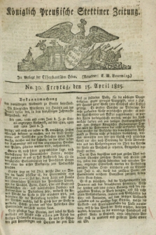 Königlich Preußische Stettiner Zeitung. 1825, No. 30 (15 April) + dod.