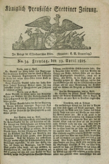 Königlich Preußische Stettiner Zeitung. 1825, No. 34 (29 April) + dod.