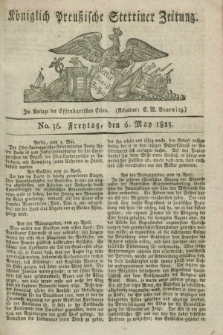 Königlich Preußische Stettiner Zeitung. 1825, No. 36 (6 May) + dod.