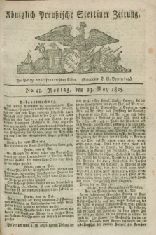 Königlich Preußische Stettiner Zeitung. 1825, No. 41 (23 May)