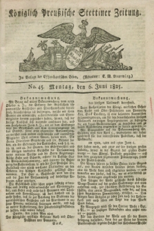 Königlich Preußische Stettiner Zeitung. 1825, No. 45 (6 Juni) + dod.