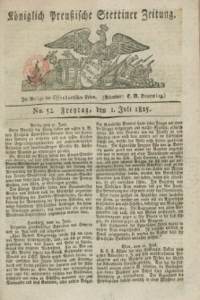 Königlich Preußische Stettiner Zeitung. 1825, No. 52 (1 Juli) + dod.