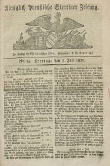 Königlich Preußische Stettiner Zeitung. 1825, No. 54 (8 Juli) + dod.