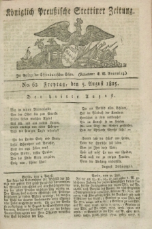 Königlich Preußische Stettiner Zeitung. 1825, No. 62 (5 August) + dod.