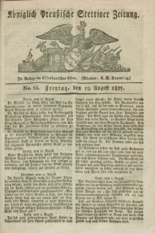 Königlich Preußische Stettiner Zeitung. 1825, No. 66 (19 August) + dod.
