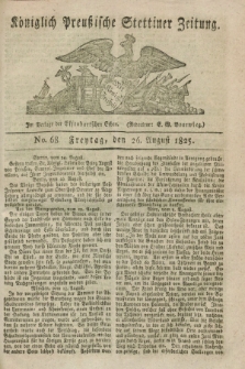 Königlich Preußische Stettiner Zeitung. 1825, No. 68 (26 August) + dod.