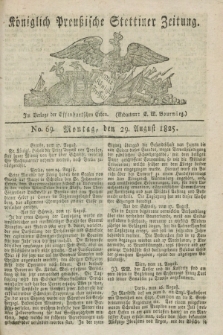 Königlich Preußische Stettiner Zeitung. 1825, No. 69 (29 August)