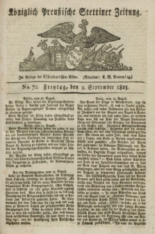 Königlich Preußische Stettiner Zeitung. 1825, No. 70 (2 September) + dod.