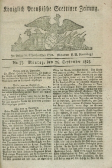 Königlich Preußische Stettiner Zeitung. 1825, No. 77 (26 September)