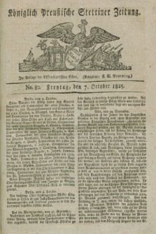 Königlich Preußische Stettiner Zeitung. 1825, No. 80 (7 October) + dod.