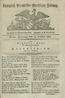 Königlich Preußische Stettiner Zeitung. 1825, No. 82 (14 October) + dod.