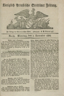 Königlich Preußische Stettiner Zeitung. 1825, No. 89 (7 November)