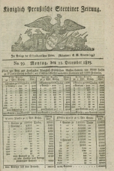 Königlich Preußische Stettiner Zeitung. 1825, No. 99 (12 December) + dod.