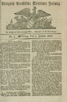Königlich Preußische Stettiner Zeitung. 1826, No. 3 (9 Januar) + dod.