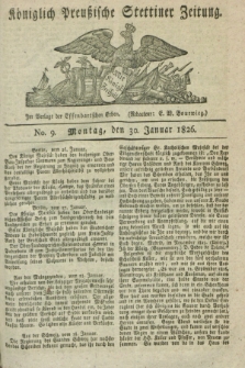 Königlich Preußische Stettiner Zeitung. 1826, No. 9 (30 Januar)