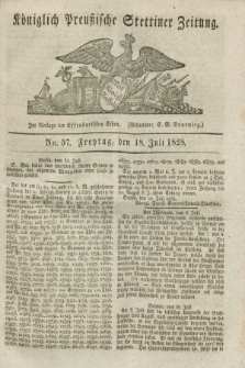 Königlich Preußische Stettiner Zeitung. 1828, No. 57 (18 Juli) + dod.