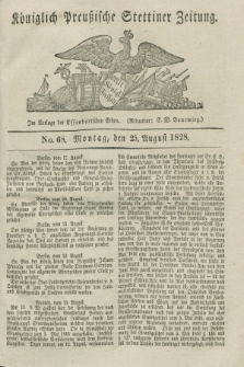 Königlich Preußische Stettiner Zeitung. 1828, No. 68 (25 August) + dod.