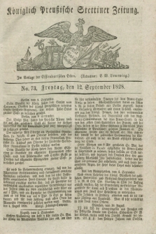 Königlich Preußische Stettiner Zeitung. 1828, No. 73 (12 September) + dod.