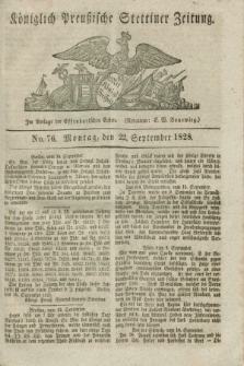Königlich Preußische Stettiner Zeitung. 1828, No. 76 (22 September)