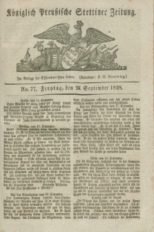 Königlich Preußische Stettiner Zeitung. 1828, No. 77 (26 September) + dod.