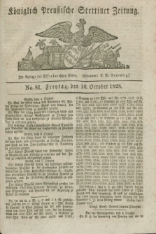 Königlich Preußische Stettiner Zeitung. 1828, No. 81 (10 October) + dod.