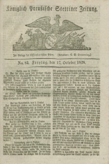 Königlich Preußische Stettiner Zeitung. 1828, No. 83 (17 October) + dod.