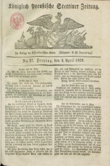 Königlich Preußische Stettiner Zeitung. 1829, No. 27 (3 April) + dod. + wkładka