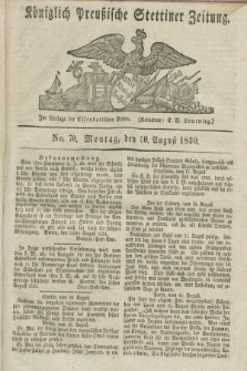 Königlich Preußische Stettiner Zeitung. 1830, No. 70 (30 August)