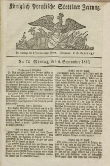 Königlich Preußische Stettiner Zeitung. 1830, No. 72 (6 September) + dod.