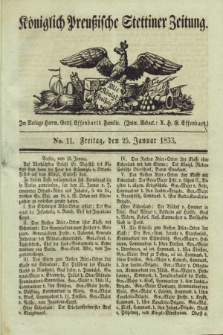 Königlich Preußische Stettiner Zeitung. 1833, No. 11 (25 Januar) + dod.