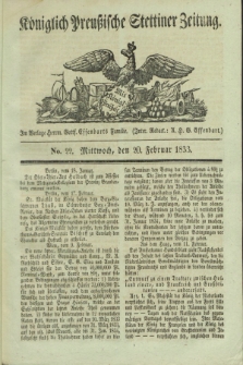 Königlich Preußische Stettiner Zeitung. 1833, No. 22 (20 Februar)