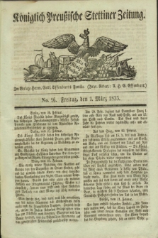 Königlich Preußische Stettiner Zeitung. 1833, No. 26 (1 März)